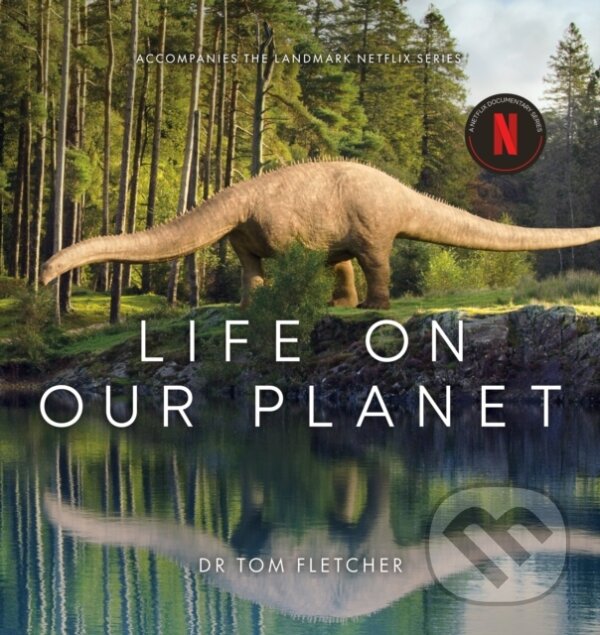 Kniha: Life on Our Planet (Tom Fletcher). Witness, 2023 Kniha: Life on Our Planet (Tom Fletcher). Witness, 2023