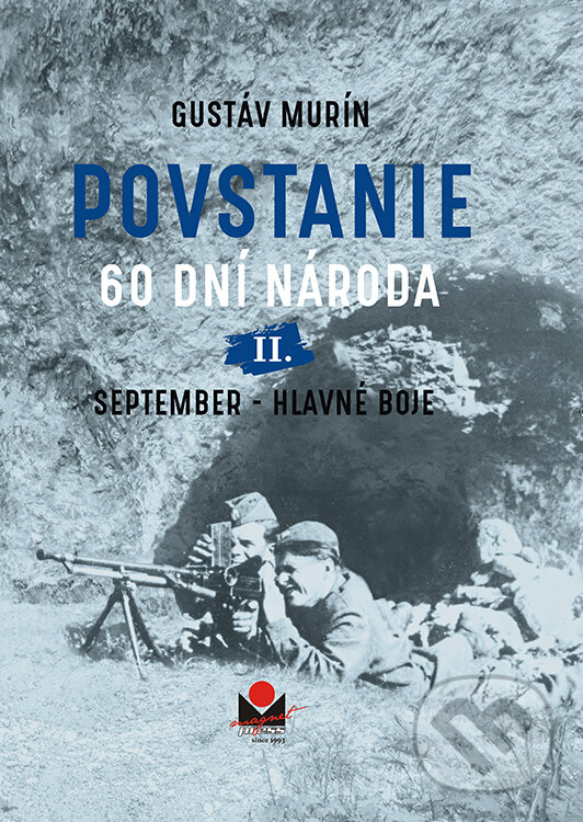 Kniha: Povstanie - 60 dní národa: II. September (Gustáv Murín). Magnet Press, 2023 Kniha: Povstanie - 60 dní národa: II. September (Gustáv Murín). Magnet Press, 2023
