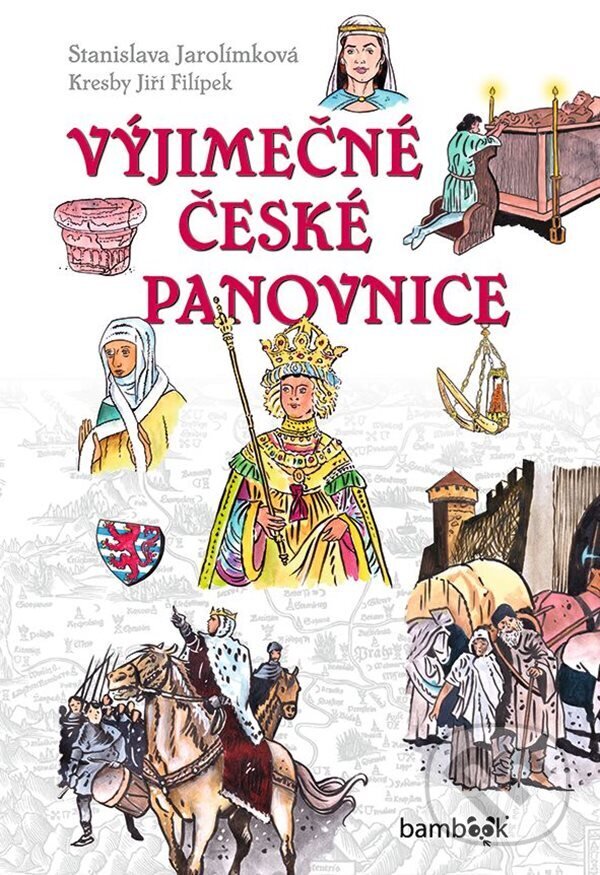 E-kniha: Výjimečné české panovnice (Jiří Filípek a Stanislava Jarolímková). Grada, 2023 E-kniha: Výjimečné české panovnice (Jiří Filípek a Stanislava Jarolímková). Grada, 2023