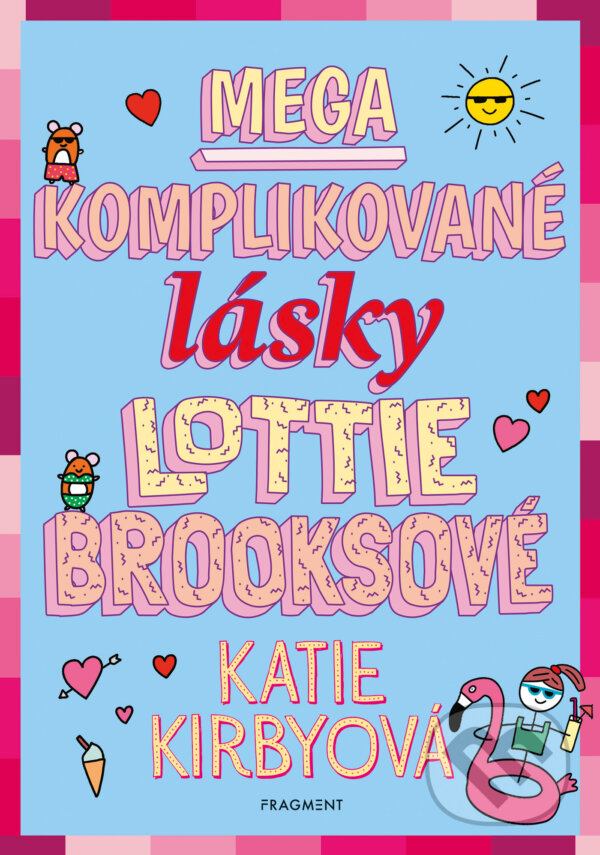 E-kniha: Mega komplikované lásky Lottie Brooksové (Katie Kirby). Nakladatelství Fragment, 2023 E-kniha: Mega komplikované lásky Lottie Brooksové (Katie Kirby). Nakladatelství Fragment, 2023