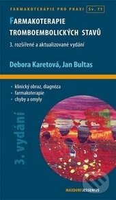 Kniha: Farmakoterapie tromboembolických stavů (Debora Karetová a Jan Bultas). Maxdorf, 2015 Kniha: Farmakoterapie tromboembolických stavů (Debora Karetová a Jan Bultas). Maxdorf, 2015