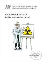 Kniha: Radiologická fyzika (František Podzimek). ČVUT, 2015 Kniha: Radiologická fyzika (František Podzimek). ČVUT, 2015