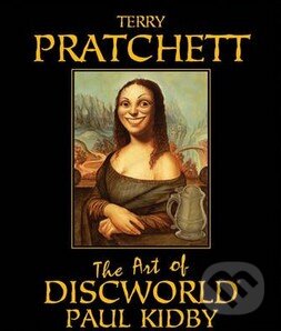 Kniha: The Art of Discworld (Paul Kidby a Terry Pratchett). Orion, 2005 Kniha: The Art of Discworld (Paul Kidby a Terry Pratchett). Orion, 2005