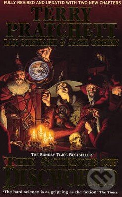 Kniha: The Science of Discworld (Ian Stewart, Jack S. Cohen a Terry Pratchett). Ebury, 2011 Kniha: The Science of Discworld (Ian Stewart, Jack S. Cohen a Terry Pratchett). Ebury, 2011