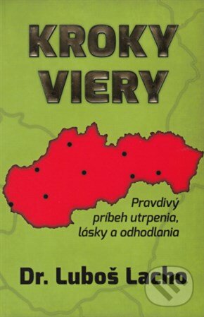 Kniha: Kroky viery (Luboš Lacho). LifeTree, 2014 Kniha: Kroky viery (Luboš Lacho). LifeTree, 2014