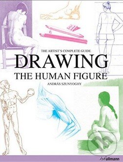 Kniha: Drawing the Human Figure (András Szunyoghy). Ullmann, 2015 Kniha: Drawing the Human Figure (András Szunyoghy). Ullmann, 2015