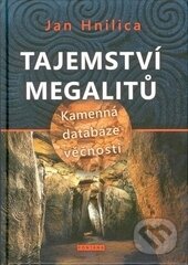Kniha: Tajemství megalitů (Jan Hnilica). Fontána, 2015 Kniha: Tajemství megalitů (Jan Hnilica). Fontána, 2015