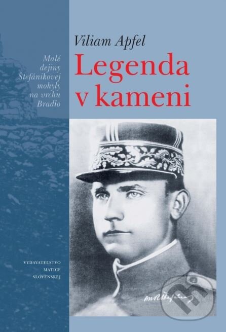 Kniha: Legenda v kameni (Viliam Apfel). Matica slovenská, 2015 Kniha: Legenda v kameni (Viliam Apfel). Matica slovenská, 2015