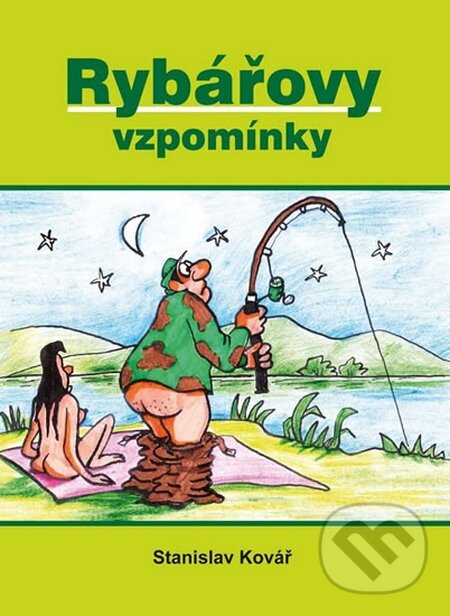 Kniha: Rybářovy vzpomínky (Stanislav Kovář). Akcent, 2015 Kniha: Rybářovy vzpomínky (Stanislav Kovář). Akcent, 2015