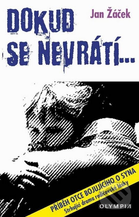 Kniha: Dokud se nevrátí… (Jan Žáček). Olympia, 2015 Kniha: Dokud se nevrátí… (Jan Žáček). Olympia, 2015