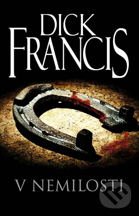 Kniha: V nemilosti (Dick Francis). Knižní klub, 2015 Kniha: V nemilosti (Dick Francis). Knižní klub, 2015