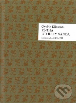 Kniha od řeky Sandá - Gyrdir Elíasson, Kalich, 2013