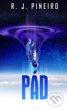 Kniha: Pád (R.J. Pineiro). Baronet, 2016 Kniha: Pád (R.J. Pineiro). Baronet, 2016