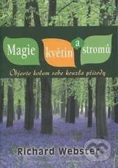 Kniha: Magie květin a stromů (Richard Webster). Fontána, 2015 Kniha: Magie květin a stromů (Richard Webster). Fontána, 2015
