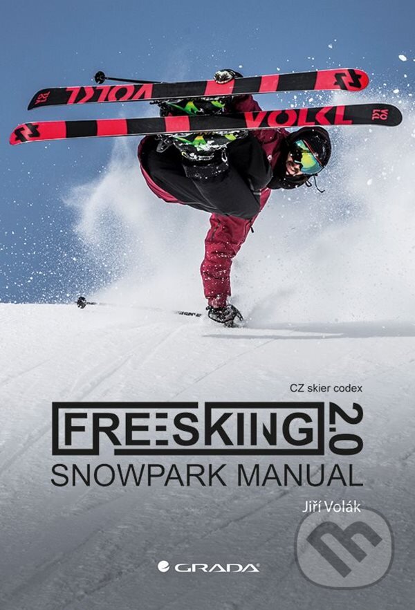 Kniha: Freeskiing 2.0 (Jiří Volák). Grada, 2023 Kniha: Freeskiing 2.0 (Jiří Volák). Grada, 2023