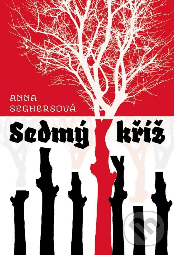 Kniha: Sedmý kříž (Anna Seghers). Naše vojsko, 2023 Kniha: Sedmý kříž (Anna Seghers). Naše vojsko, 2023