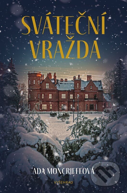 Kniha: Sváteční vražda (Ada Moncrieff). Vyšehrad, 2023 Kniha: Sváteční vražda (Ada Moncrieff). Vyšehrad, 2023