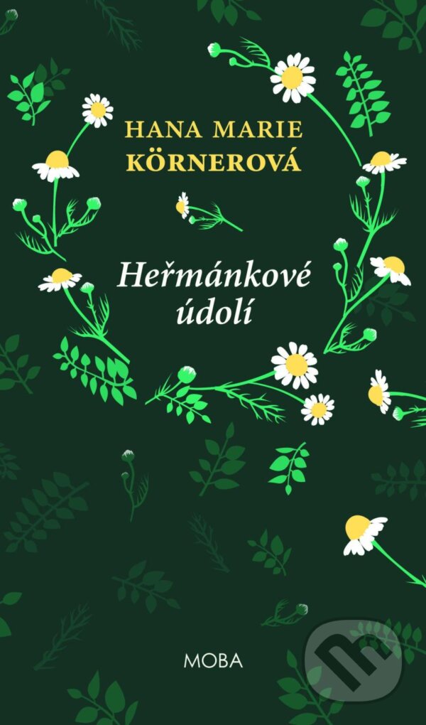 Kniha: Heřmánkové údolí (Hana Marie Körnerová). Moba, 2023 Kniha: Heřmánkové údolí (Hana Marie Körnerová). Moba, 2023