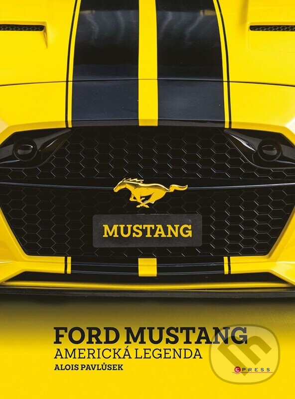 Kniha: Ford Mustang (Alois Pavlůsek). CPRESS, 2023 Kniha: Ford Mustang (Alois Pavlůsek). CPRESS, 2023