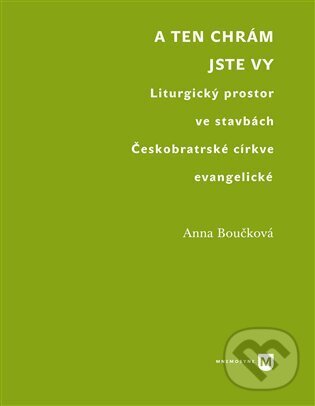 Kniha: A ten chrám jste vy (Anna Boučková). Univerzita Karlova v Praze, 2023 Kniha: A ten chrám jste vy (Anna Boučková). Univerzita Karlova v Praze, 2023