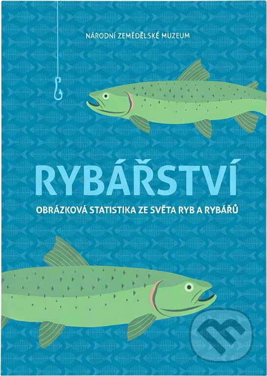 Kniha: Rybářství : obrázková statistika ze světa ryb a rybářů (Martin Poch, Radmila Lorencová a Zuzana Saman). , 2016 Kniha: Rybářství : obrázková statistika ze světa ryb a rybářů (Martin Poch, Radmila Lorencová a Zuzana Saman). , 2016