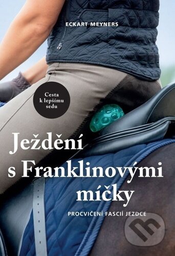 Kniha: Ježdění s Franklinovými míčky (Eckart Meyners). Brázda, 2023 Kniha: Ježdění s Franklinovými míčky (Eckart Meyners). Brázda, 2023