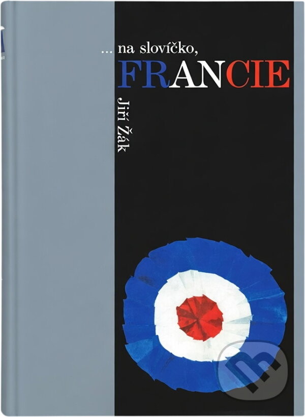Kniha: -na slovíčko, Francie (Jiří Žák). , 2001 Kniha: -na slovíčko, Francie (Jiří Žák). , 2001