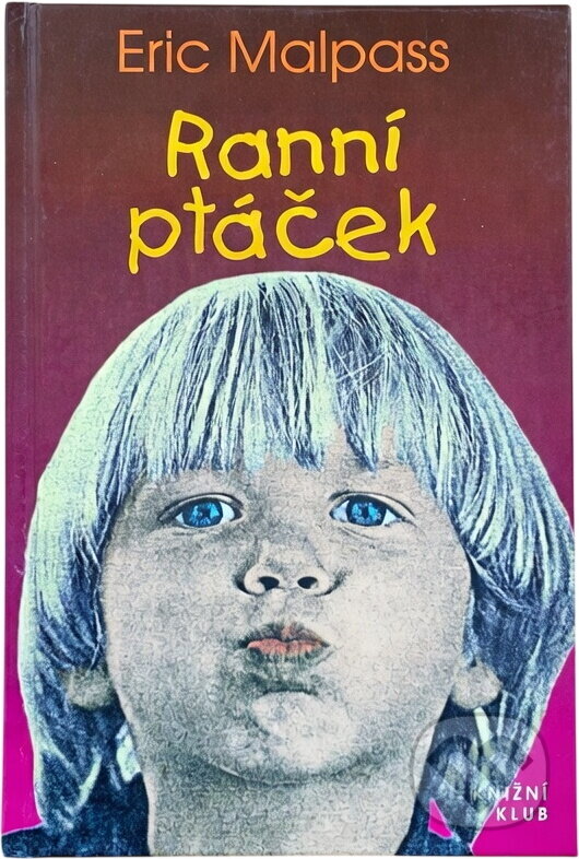 Kniha: Ranní ptáček (Eric Lawson Malpass). Knižní klub, 1994 Kniha: Ranní ptáček (Eric Lawson Malpass). Knižní klub, 1994