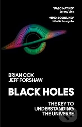 Kniha: Black Holes (Brian Cox a Jeff Forshaw). William Collins, 2023 Kniha: Black Holes (Brian Cox a Jeff Forshaw). William Collins, 2023