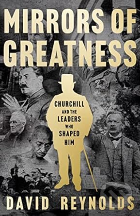 Kniha: Mirrors of Greatness (David Reynolds). William Collins, 2023 Kniha: Mirrors of Greatness (David Reynolds). William Collins, 2023