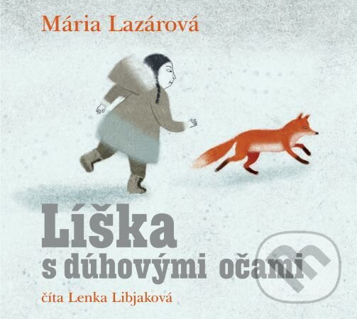 Audiokniha: Líška s dúhovými očami (Mária Lazárová). Wisteria Books, 2023 Audiokniha: Líška s dúhovými očami (Mária Lazárová). Wisteria Books, 2023