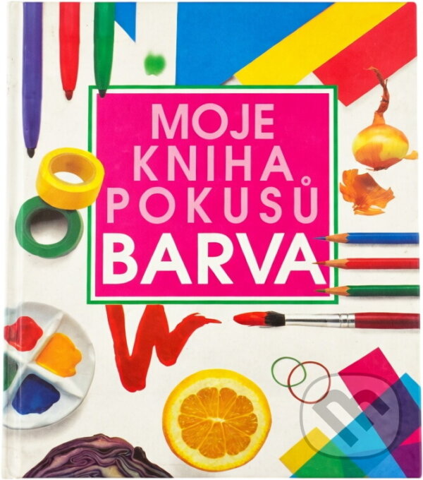 Kniha: Moje kniha pokusů - Barva (Neil Ardley). , 1992 Kniha: Moje kniha pokusů - Barva (Neil Ardley). , 1992