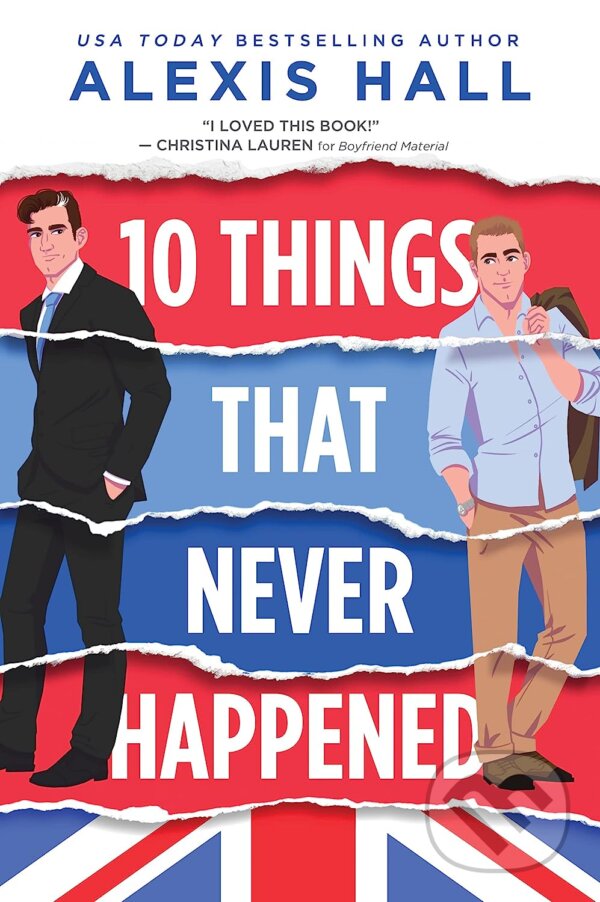 Kniha: 10 Things That Never Happened (Alexis Hall). Sourcebooks Casablanca, 2023 Kniha: 10 Things That Never Happened (Alexis Hall). Sourcebooks Casablanca, 2023