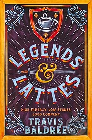 Kniha: Legends & Lattes (Travis Baldree). Tor, 2023 Kniha: Legends & Lattes (Travis Baldree). Tor, 2023