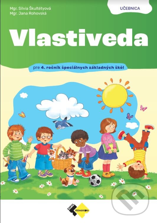 Kniha: Vlastiveda pre 4. ročník špeciálnych základných škôl (Jana Rohovská a Silvia Škultétyová). Expol Pedagogika, 2023 Kniha: Vlastiveda pre 4. ročník špeciálnych základných škôl (Jana Rohovská a Silvia Škultétyová). Expol Pedagogika, 2023