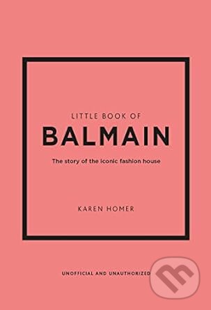 Little Book of Balmain - Karen Homer, Welbeck, 2023