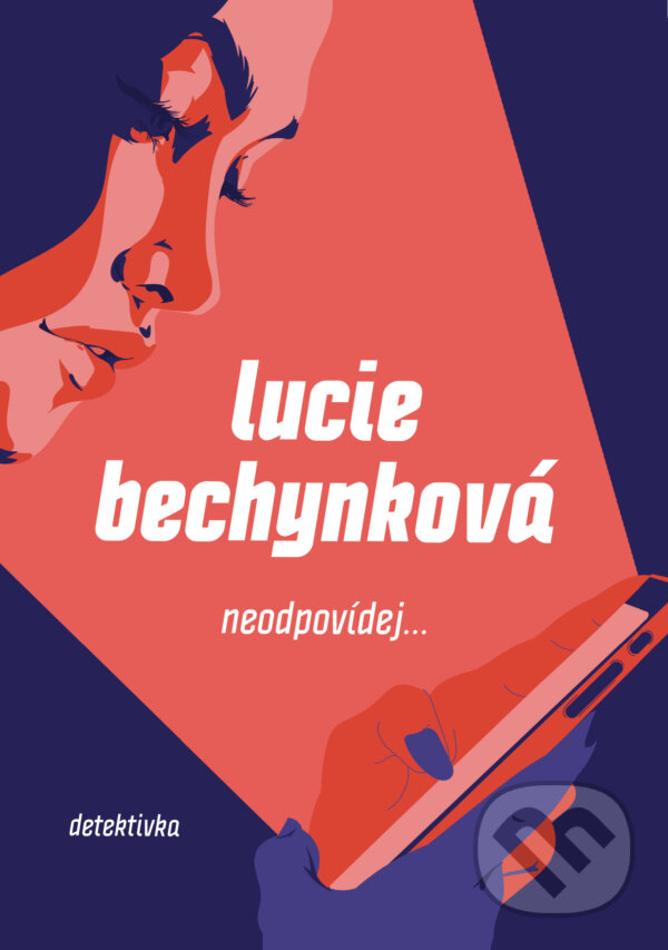 E-kniha: Neodpovídej (Lucie Bechynková). CPRESS, 2023 E-kniha: Neodpovídej (Lucie Bechynková). CPRESS, 2023