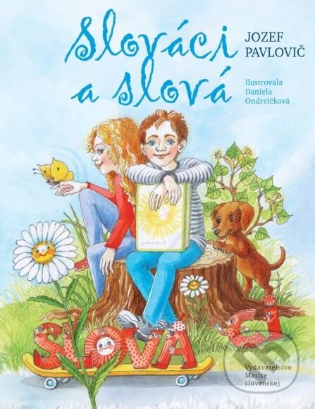 Kniha: Slováci a slová (Jozef Pavlovič). Matica slovenská, 2015 Kniha: Slováci a slová (Jozef Pavlovič). Matica slovenská, 2015