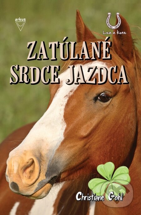 E-kniha: Zatúlané srdce jazdca (Christiane Gohl). Arkus, 2015 E-kniha: Zatúlané srdce jazdca (Christiane Gohl). Arkus, 2015