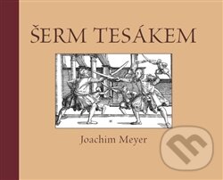 Kniha: Šerm tesákem (Joachim Meyer). Elka Press, 2015 Kniha: Šerm tesákem (Joachim Meyer). Elka Press, 2015