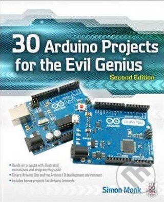 Kniha: 30 Arduino Projects for the Evil Genius (Simon Monk). McGraw-Hill, 2013 Kniha: 30 Arduino Projects for the Evil Genius (Simon Monk). McGraw-Hill, 2013