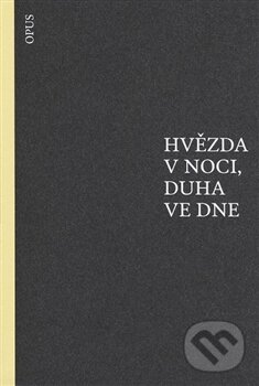 Kniha: Hvězda v noci, duha ve dne (Paul Fleming). Opus, 2015 Kniha: Hvězda v noci, duha ve dne (Paul Fleming). Opus, 2015