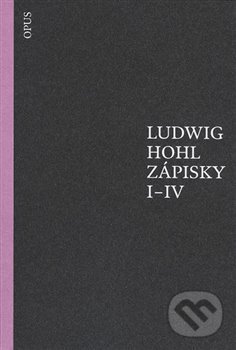 Zápisky I-IV - Ludwig Hohl, Opus, 2015