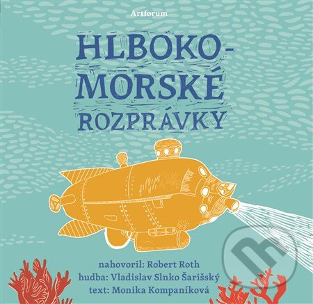 Audiokniha: Hlbokomorské rozprávky (Monika Kompaníková). Artforum, 2015 Audiokniha: Hlbokomorské rozprávky (Monika Kompaníková). Artforum, 2015