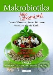 Kniha: Makrobiotika jako životní styl (Denny Waxman a Susan Waxman). Fontána, 2015 Kniha: Makrobiotika jako životní styl (Denny Waxman a Susan Waxman). Fontána, 2015