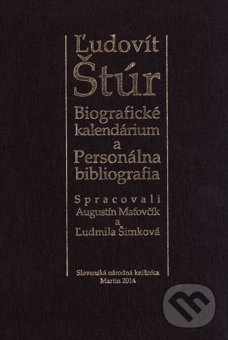 Kniha: Ľudovít Štúr (Augustín Maťovčík a Ľudmila Šimková). Slovenská národná knižnica, 2014 Kniha: Ľudovít Štúr (Augustín Maťovčík a Ľudmila Šimková). Slovenská národná knižnica, 2014
