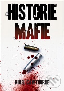 Kniha: Historie Mafie (Al Cimino). Edice knihy Omega, 2016 Kniha: Historie Mafie (Al Cimino). Edice knihy Omega, 2016