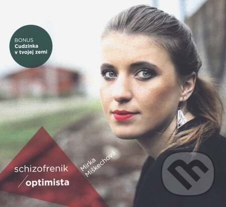 Mirka Miškechová: Schizofrenik / Optimista - Mirka Miškechová, Hudobné albumy, 2015