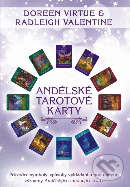 E-kniha: Andělské tarotové karty (Doreen Virtue a Radleigh Valentine). Synergie, 2015 E-kniha: Andělské tarotové karty (Doreen Virtue a Radleigh Valentine). Synergie, 2015
