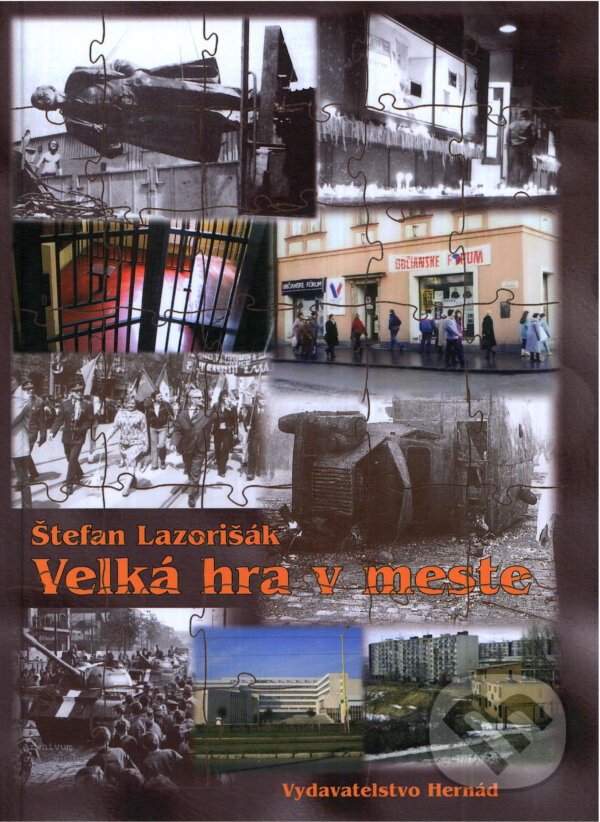 Kniha: Veľká hra v meste (Štefan Lazorišák). Hernád, 2015 Kniha: Veľká hra v meste (Štefan Lazorišák). Hernád, 2015